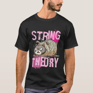 String Theory s Funny Cat Physics s Teacher Studen T-Shirt