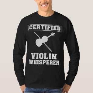 Strings of Humour: Certified Violin Whisperer Tee