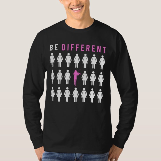 Strings of Humour: Playing Violin - Be Different f T-Shirt (Front)