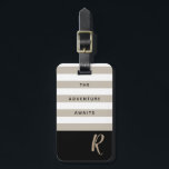 Striped Adventure Awaits Customisable Monogram Luggage Tag<br><div class="desc">Modern and chic,  this luggage features classic black and tan striped customisable monogram with text that reads the adventure awaits. Add you name and address to the back for a truly personalised luggage tag.</div>