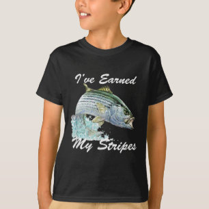 Striped B Rockfish Fishing Gift Ive Earned My Stri T-Shirt