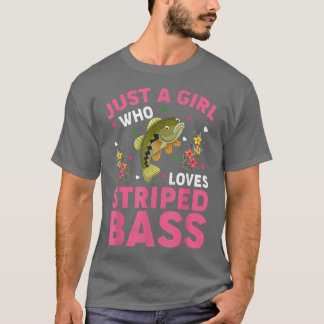 Striped Bass Fish Lover Just A Girl Who Loves Stri T-Shirt