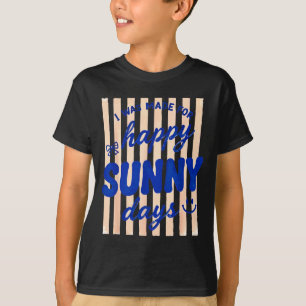 Striped was made for happy sunny days summer beach T-Shirt