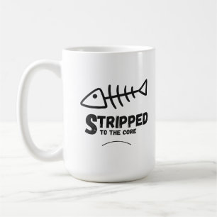 Stripped to the Core Motivational Quote Coffee Mug