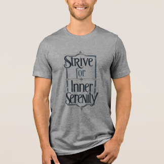 Strive For Inner Serenity Tri-Blend Shirt