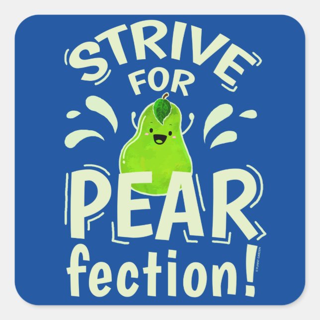 Strive for Pearfection - Pear Pun Square Sticker (Front)