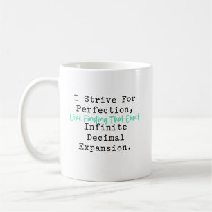 Strive For Perfection Infinite Decimal Math Coffee Mug