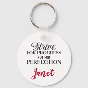 Strive For Progress Not Perfection Custom Key Ring