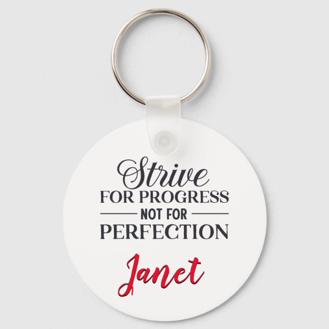 Strive For Progress Not Perfection Custom Key Ring (Front)
