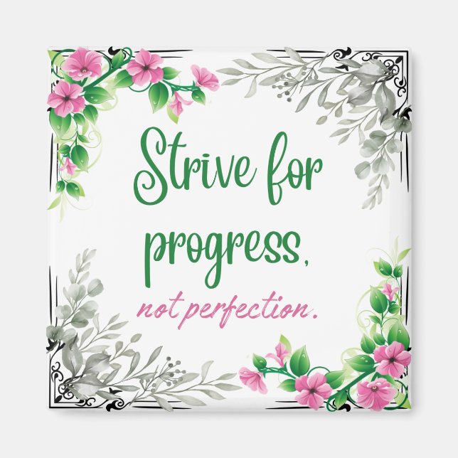Strive for progress, not perfection. magnet (Front)