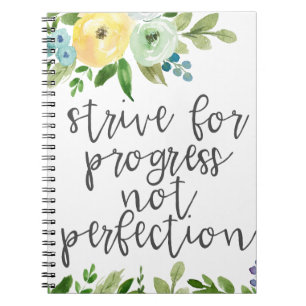 Strive for Progress Not Perfection Notebook
