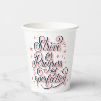 Strive for progress paper cups