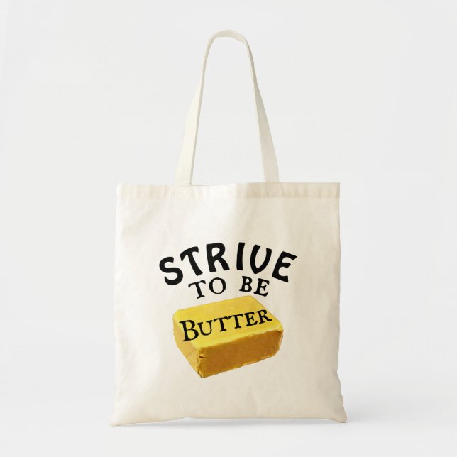 Strive To Be a Butter Tote Bag (Front)
