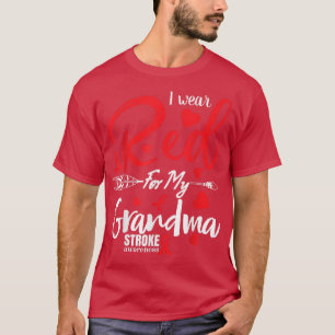 Stroke Awareness I Wear Red for my Grandma Stroke T-Shirt