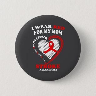 Stroke Awareness - I Wear Red For My Mom 6 Cm Round Badge