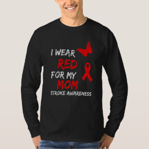 Stroke Awareness I Wear Red For My Mum T-Shirt