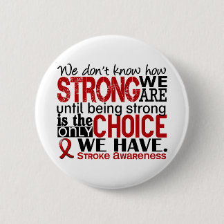 Stroke How Strong We Are 6 Cm Round Badge