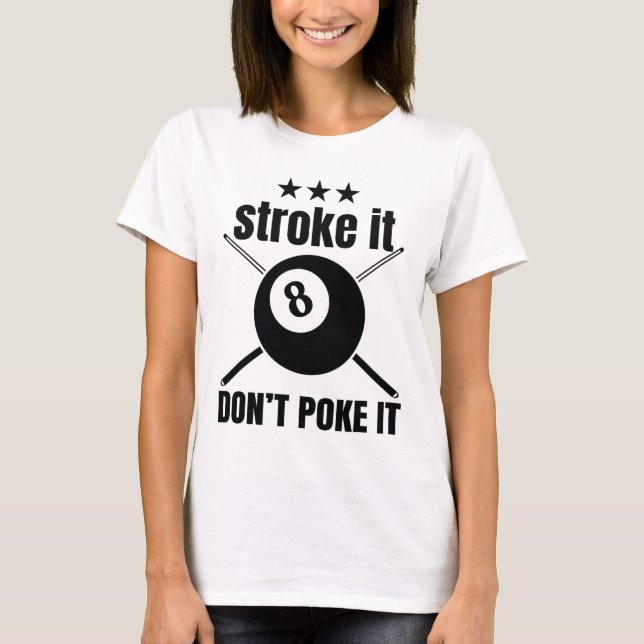 Stroke It1  T-Shirt (Front)