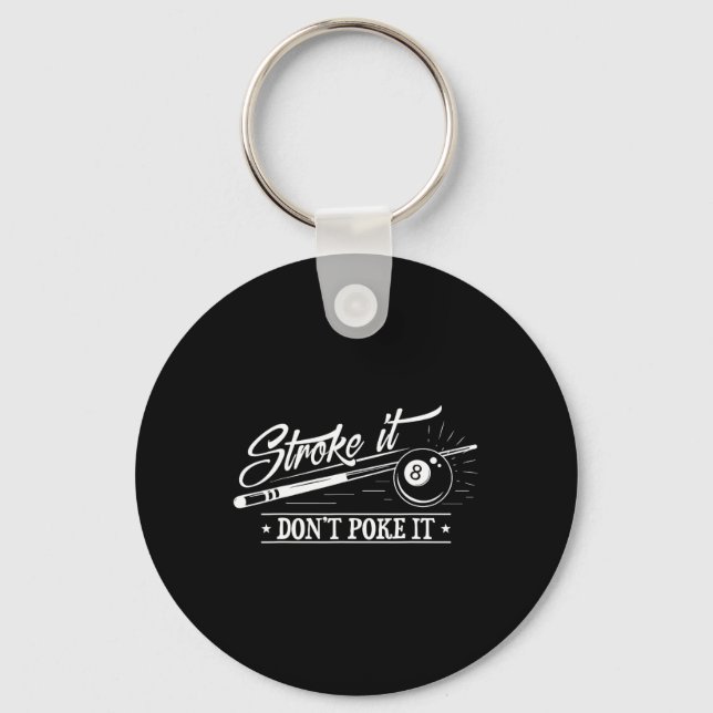 Stroke It Don't Poke It 8 Ll Cue Pool Dad  Key Ring (Front)