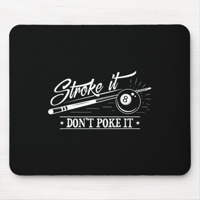 Stroke It Don't Poke It 8 Ll Cue Pool Dad  Mouse Mat (Front)
