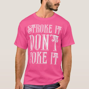 Stroke It Don'T Poke It Billiards Pool Fun s T-Shirt