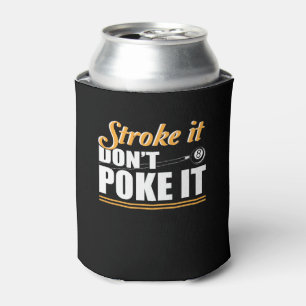Stroke It Dont Poke Love Billiard Shirt Can Cooler