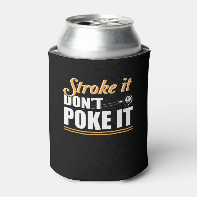 Stroke It Dont Poke Love Billiard Shirt Can Cooler (Can Front)