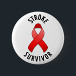 Stroke Survivor Button<br><div class="desc">You made it. This design's 'Stroke Survivor' text outlines my simple,  attractive red awareness ribbon to mark your success,  promote awareness,  and encourage others by example.</div>