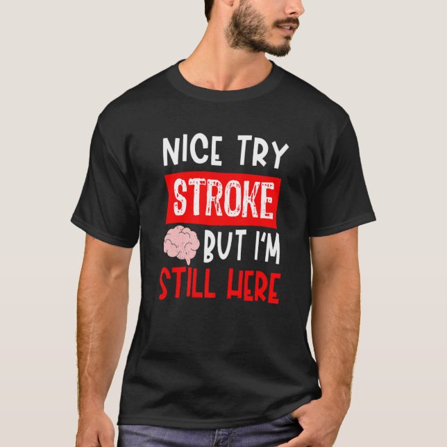 Stroke Survivor  Get Well Recovery T-Shirt (Front)
