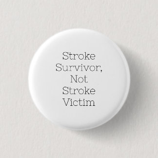 "Stroke Survivor, Not Stroke Victim" badge