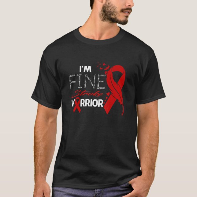 Stroke Warrior I'm Fine T-Shirt (Front)