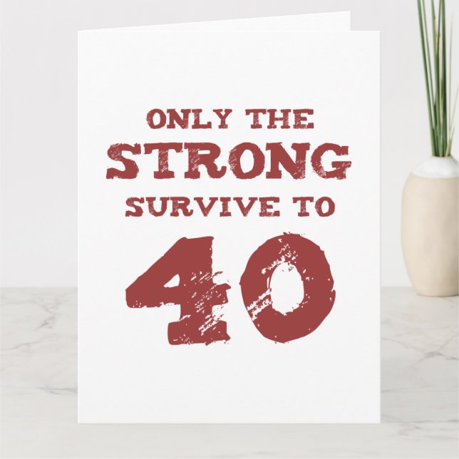 Strong 40th Birthday Card (Front)