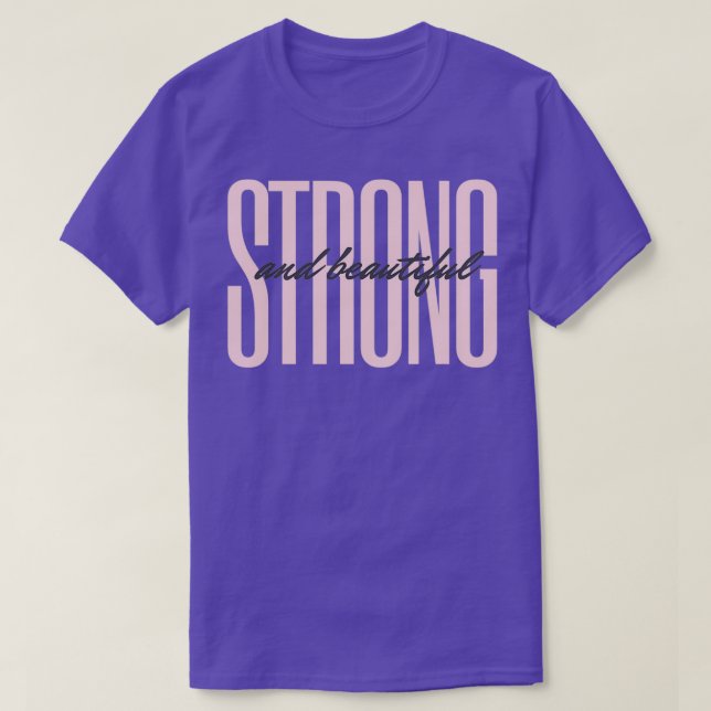 Strong and Beautiful Design T-Shirt (Design Front)
