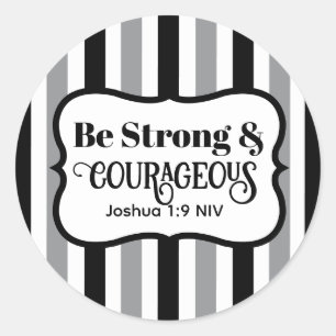 Strong and Courageous Bible Verse Black and Grey Classic Round Sticker