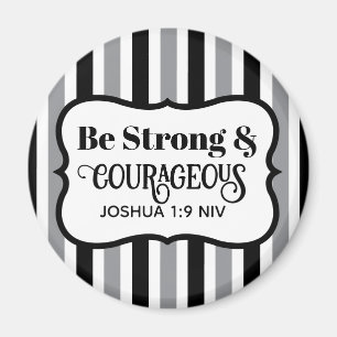 Strong and Courageous Bible Verse Black and Grey Magnet