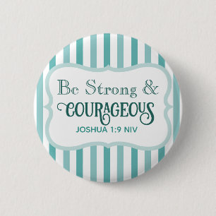 Strong and Courageous Bible Verse Turquoise Blue 6 Cm Round Badge