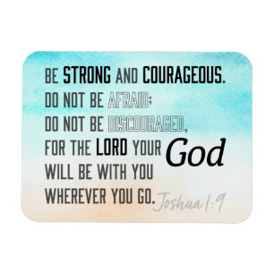 Strong and Courageous Joshua 1:9 Bible Verse Magnet