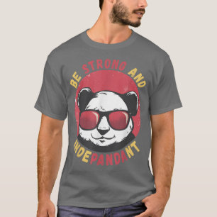 Strong And Indepandant Funny Cute Kawaii Panda Bea T-Shirt