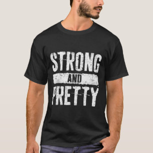 Strong And Pretty Shirt Men Women Strongman Gym Wo