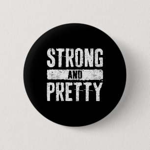 Strong And Pretty Shirt Men Women Strongman Gym Wo 6 Cm Round Badge