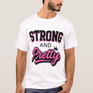 Strong and Pretty T-Shirt