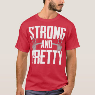 Strong And Pretty T-Shirt