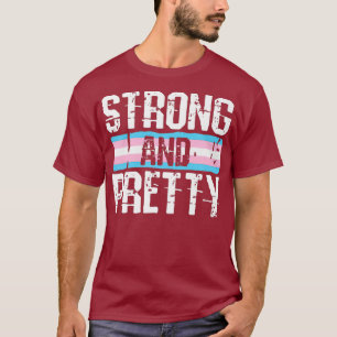 Strong And Pretty Trans-gender Pride Gym Workout T-Shirt