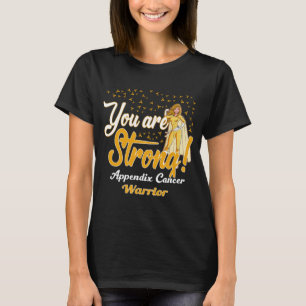 strong appendix cancer warrior T-Shirt