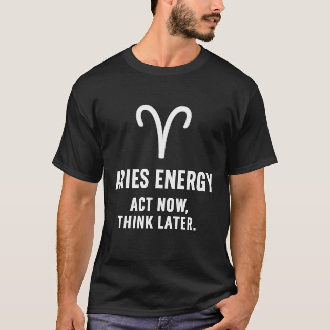 Strong Aries Energy Astrology Design T-Shirt (Front)