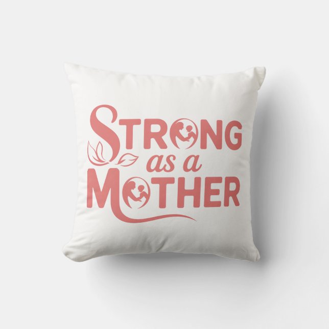 Strong as a Mother Feminine Empowering Home Decor Cushion (Front)