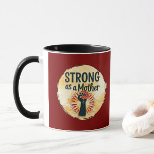 Strong as a Mother – Feminine Power Design Mug