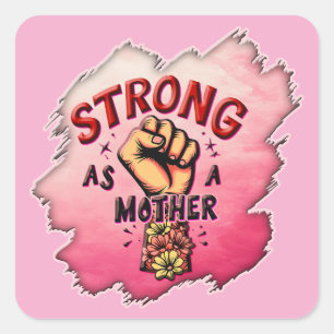 Strong as a Mother – Floral Empowerment Art Square Sticker