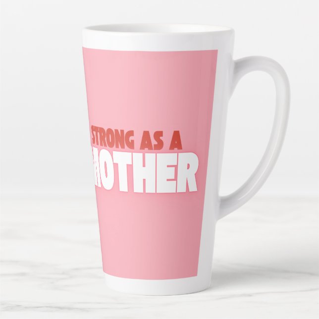 Strong as a Mother – Inspirational Latte Mug (Right)