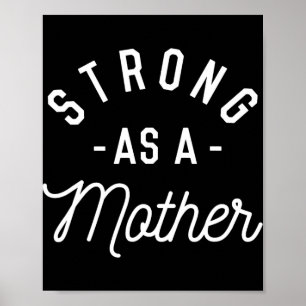 Strong As A Mother - Mothers Day Gift - Poster